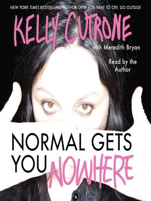 Normal Gets You Nowhere By Kelly Cutrone 183 Overdrive